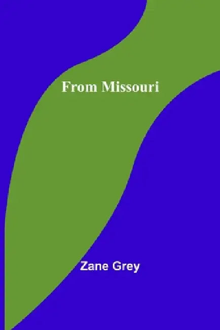 From Missouri by Zane Grey