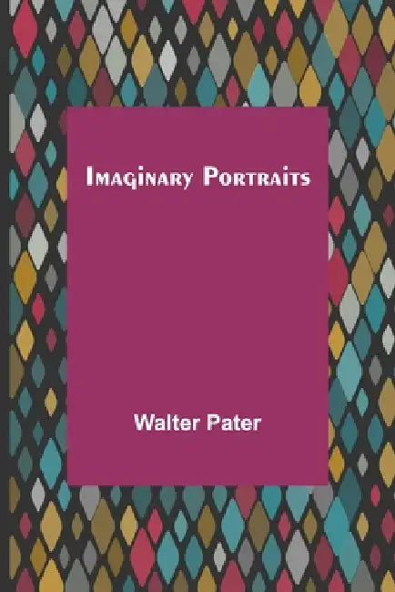 Imaginary Portraits by Walter Pater