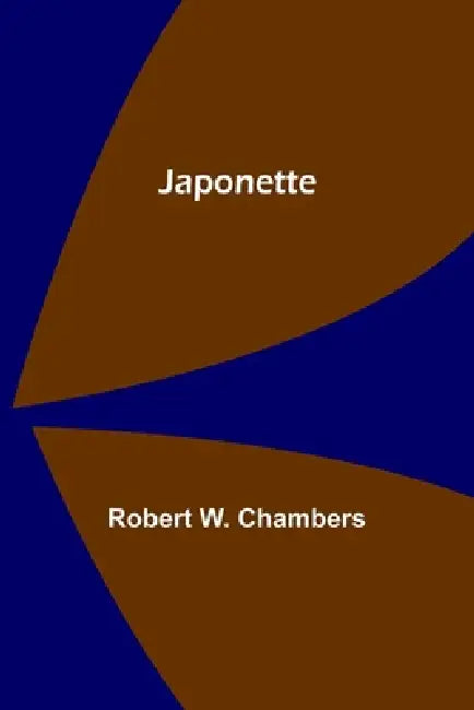 Japonette by Robert W. Chambers