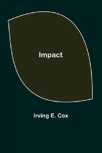 Impact by Irving E. Cox