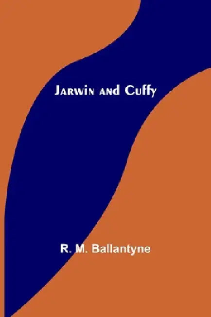 Jarwin and Cuffy by R. M. Ballantyne