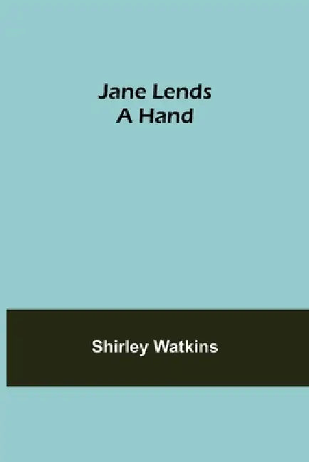 Jane Lends A Hand by Shirley Watkins