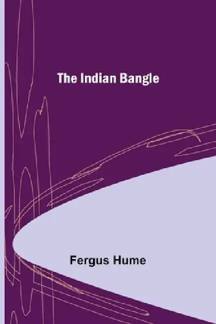 The Indian Bangle by Fergus Hume