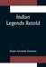 Indian Legends Retold by Elaine Goodale Eastman