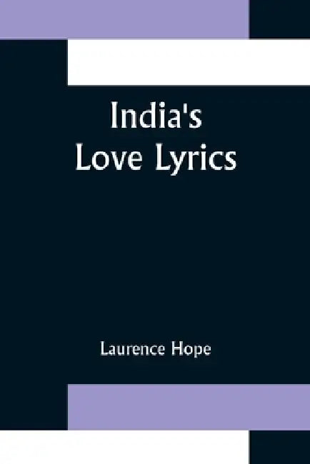 India's Love Lyrics by Laurence Hope
