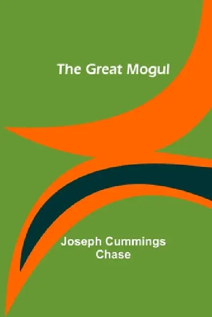 The Great Mogul by Joseph Cummings Chase