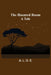The Haunted Room: A Tale by A. L. O. E.