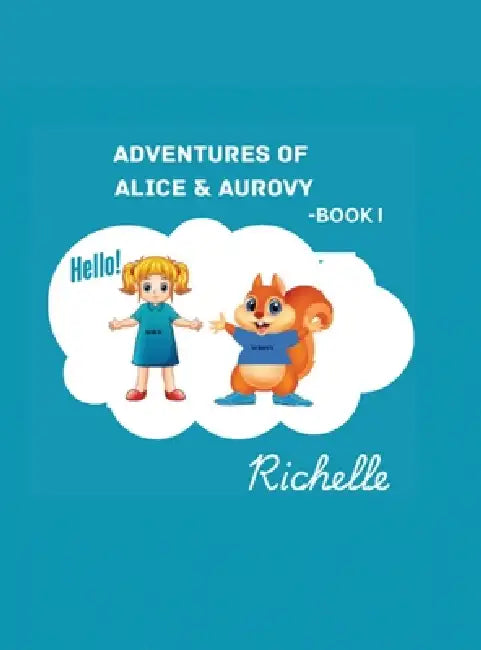 Adventures of Alice & Aurovy - Book 1 by Richelle -. (Penname), Richelle -. (Penname)