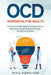 Ocd Workbook for Adults; Workbook for Managing Ocd Using Cognitive Behavioral Therapy, Exposure Therapy, Mindfulness and ACT by Mike Abraham