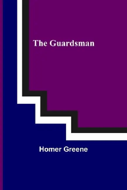 The Guardsman by Homer Greene