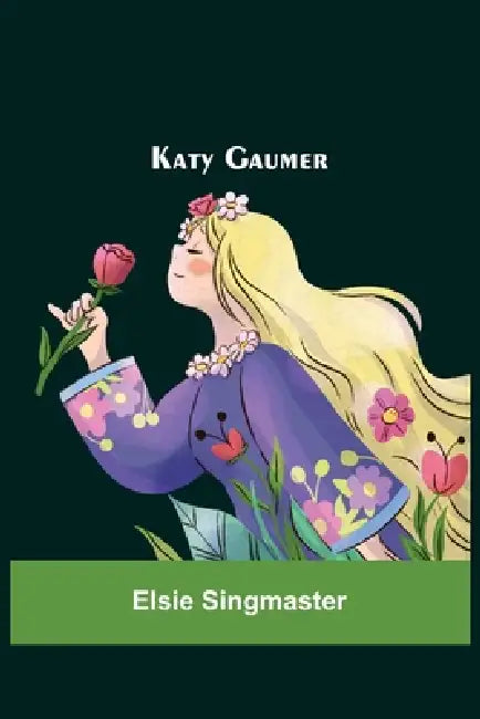 Katy Gaumer by Elsie Singmaster