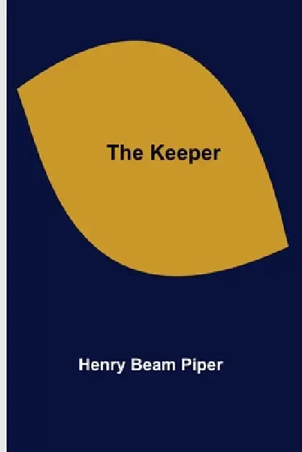The Keeper by Henry Beam Piper