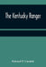 The Kentucky Ranger by Edward T. Curnick