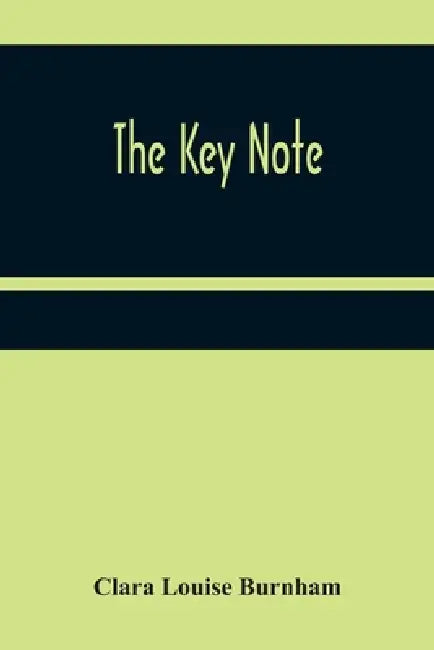 The Key Note by Clara Louise Burnham