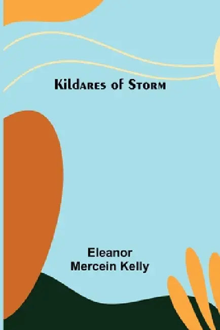 Kildares of Storm by Eleanor Mercein Kelly
