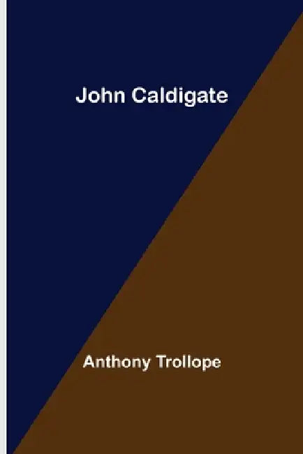 John Caldigate by Anthony Trollope