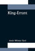 King-Errant by Annie Webster Steel