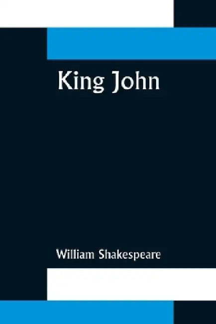 King John by William Shakespeare