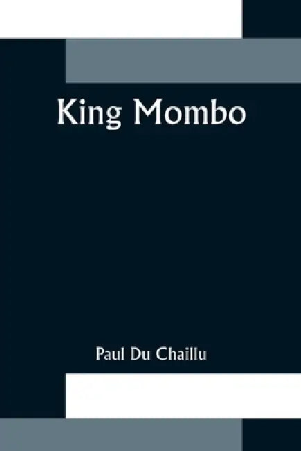 King Mombo by Paul Du Chaillu