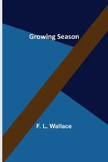 Growing Season by F. L. Wallace
