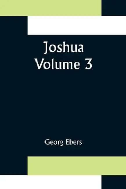 Joshua - Volume 3 by Georg Ebers
