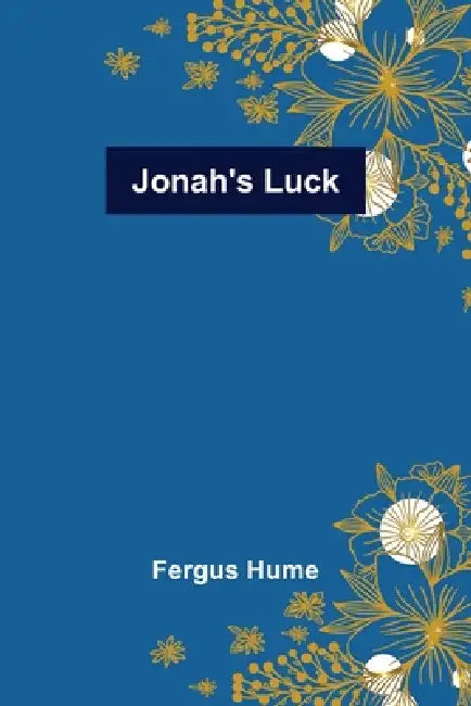 Jonah's Luck by Fergus Hume