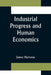 Industrial Progress and Human Economics by James Hartness