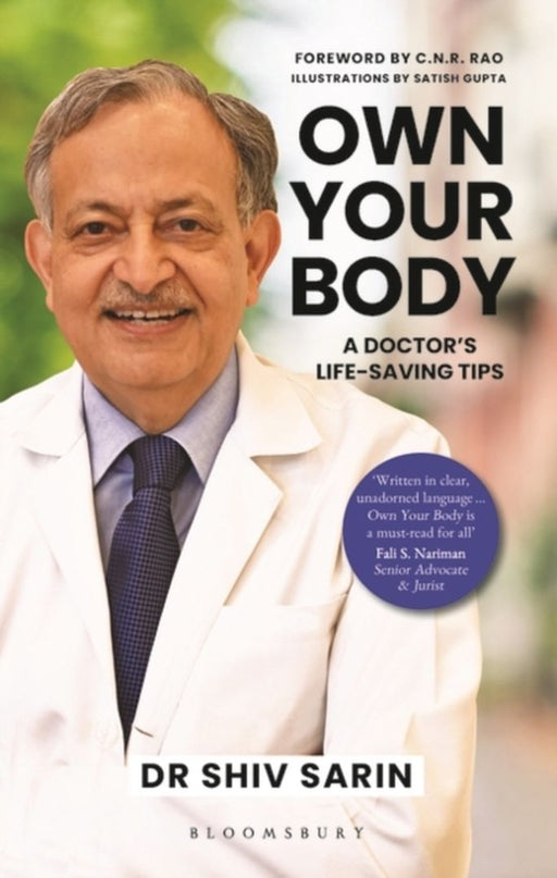 Own Your Body: A Doctor's Life-saving Tips by Dr. Shiv K Sarin