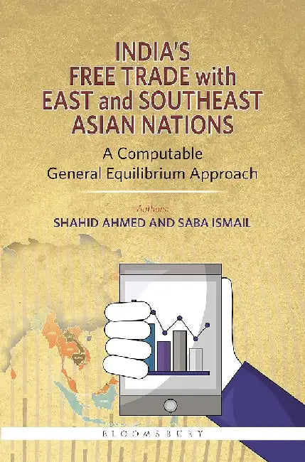 India's Free Trade with East and South East Asian Nations by Shahid Ahmed