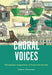 Choral Voices: Ethnographic Imaginations of Sound and Sacrality by Sebanti Chatterjee