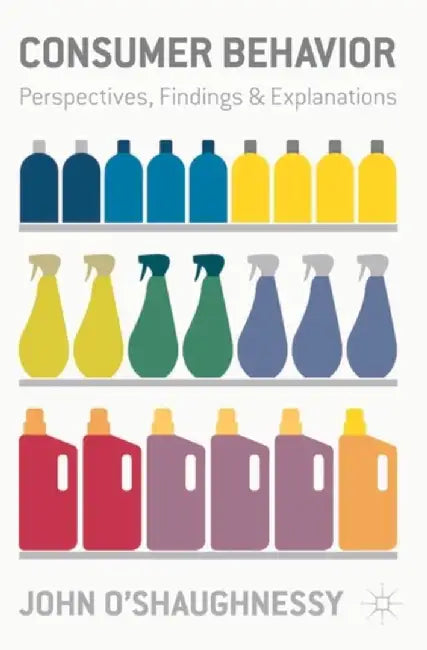 Consumer Behavior: Perspectives, Finding & explanations by John O' Shaughnessy