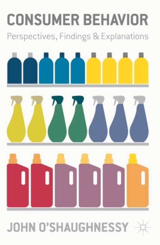 Consumer Behavior: Perspectives, Finding & explanations by John O' Shaughnessy