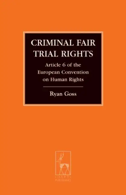 Criminal Fair Trial Rights by Ryan Goss