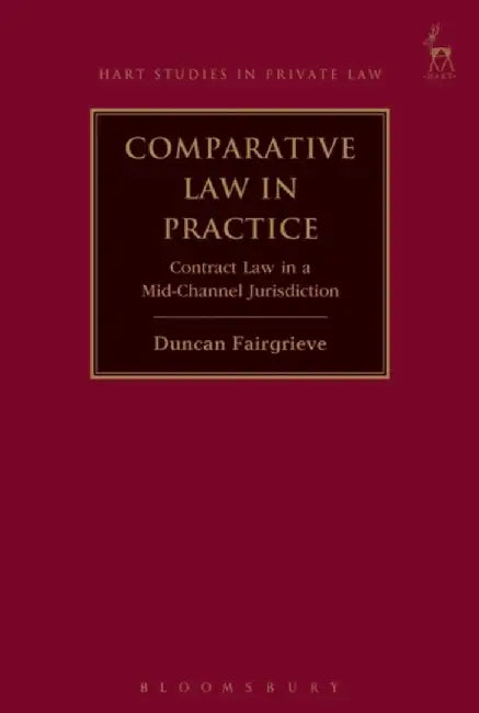 Comparative Law in Practice: Contract Law in a Mid-Channel Jurisdiction by Duncan Fairgrieve