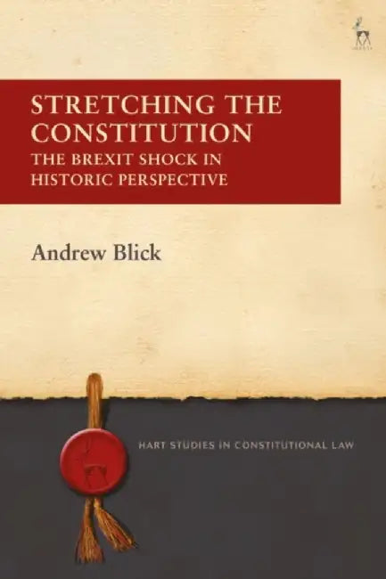 Stretching the Constitution by Andrew Blick
