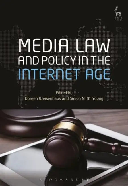 Media Law and Policy in the Internet Age by Doreen Weisenhaus
