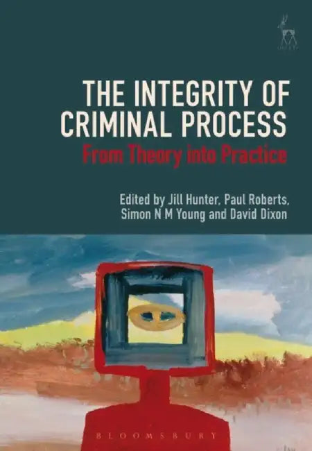The Integrity of Criminal Process by Jill Hunter