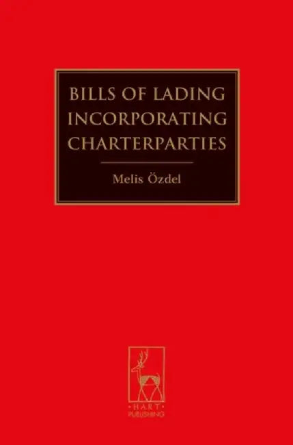 Bills of Lading Incorporating Charterparties by Melis Özdel