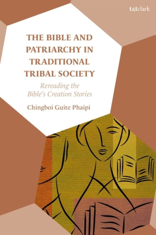The Bible and Patriarchy in Traditional Tribal Society: Rereading the Bible's Creation Stories by Chingboi Guite haipi