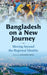 Bangladesh on a New Journey: Moving beyond the Regional Identity by Sreeradha Datta