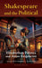Shakespeare and the Political by Dummy author