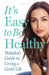 It's Easy to Be Healthy: Malaika's Guide to Living a Good Life by Arora Malaika