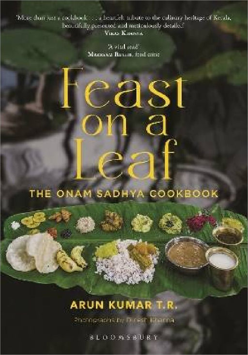 Feast on a Leaf: The Onam Sadhya Cookbook by Arun Kumar T.r.