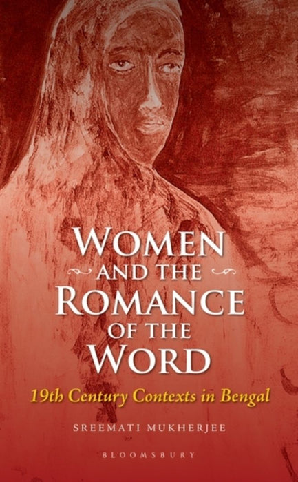 Women and the Romance of the Word by Sreemati Mukherjee