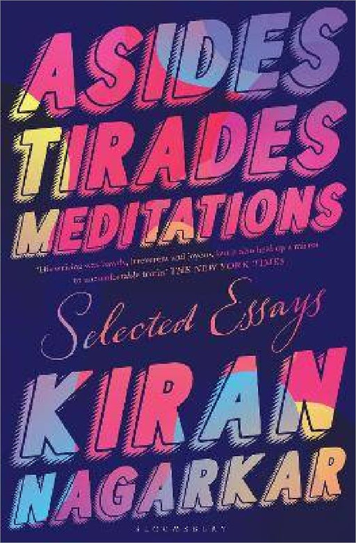 Asides, Tirades, Meditations by Kiran Nagarkar