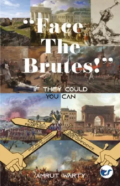 Face The Brutes by Amrut Warty