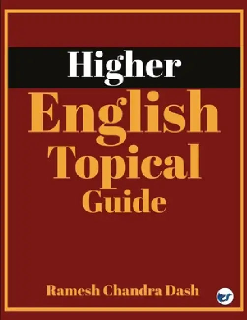Higher English -Topical Guide by Ramesh Chandra Dash