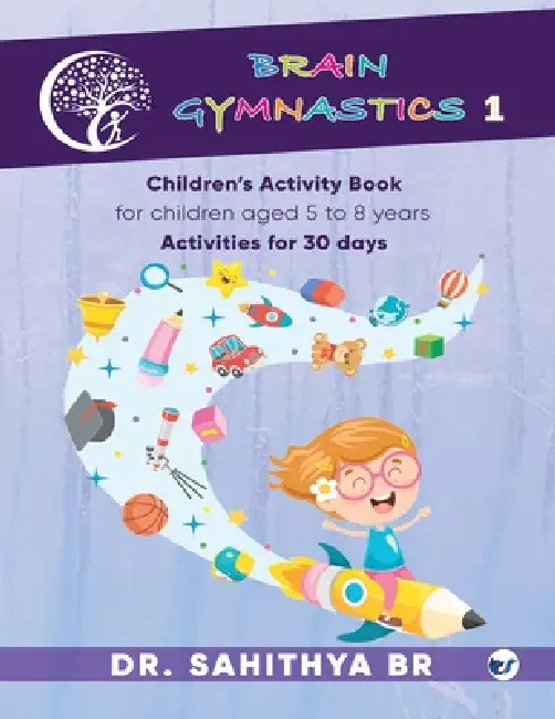 Brain Gymnastics Level 1: Children's Activity Book by Sahithya Br