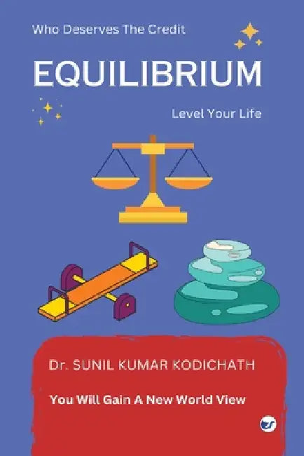 Equilibrium: Level Your Life by Sunil Kumar Kodichath