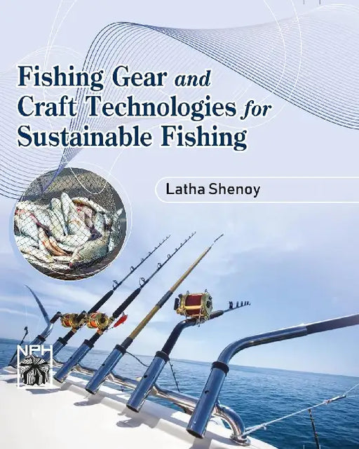 Fishing Gear and Craft Technologies for Sustainable Fishing  by Latha Shenoy